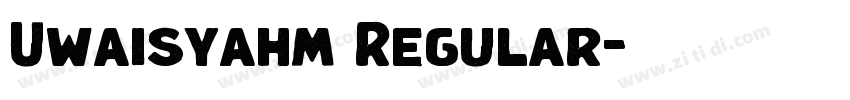 Uwaisyahm Regular字体转换 Uwaisyahm Regular字体转换